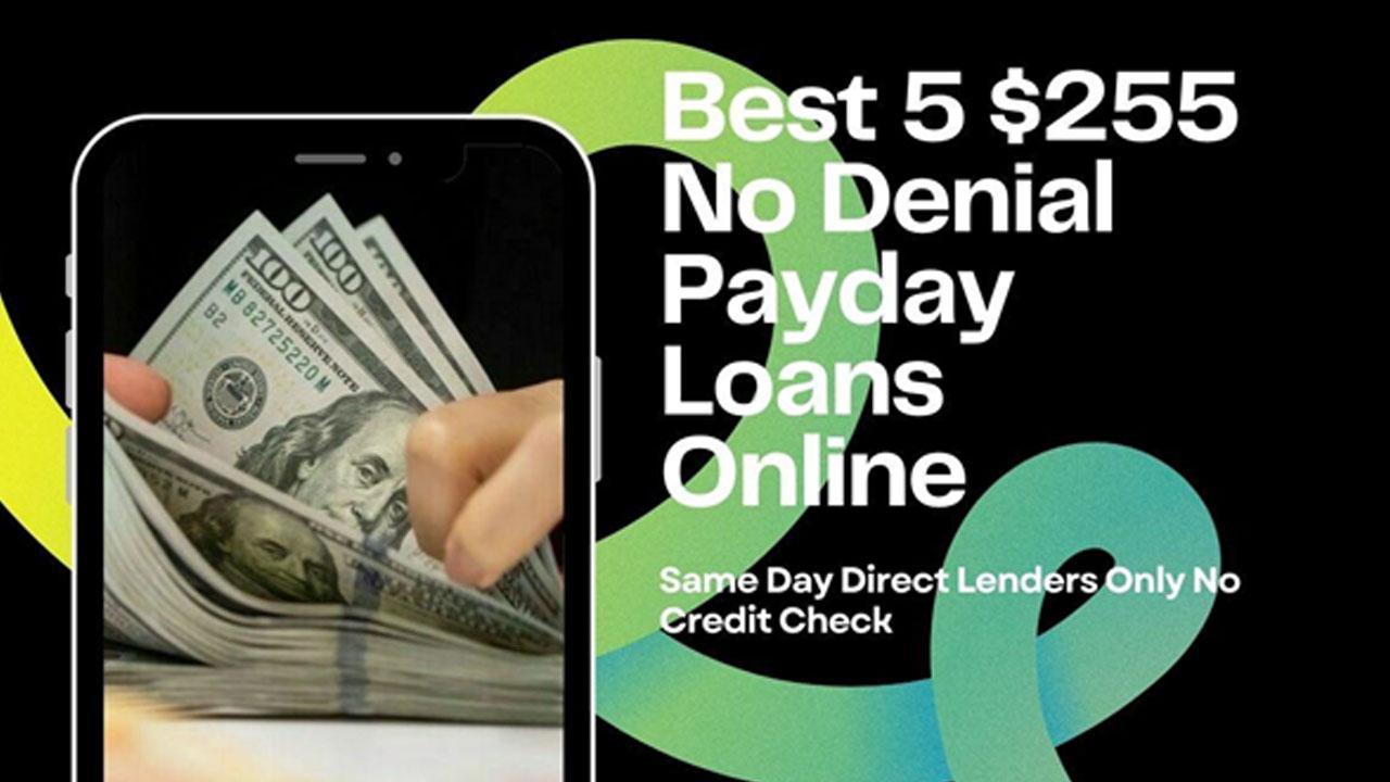 5 Best USD 255 No Denial Payday Loans Online Same Day Direct Lenders Only No Credit Check