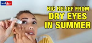 Dry Eyes? Doctor explains how to treat dry eyes in Summers and how to prevent dry eyes