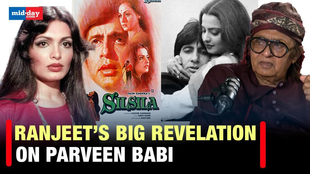 Parveen Babi was original choice for 'Silsila', reveals Ranjeet
