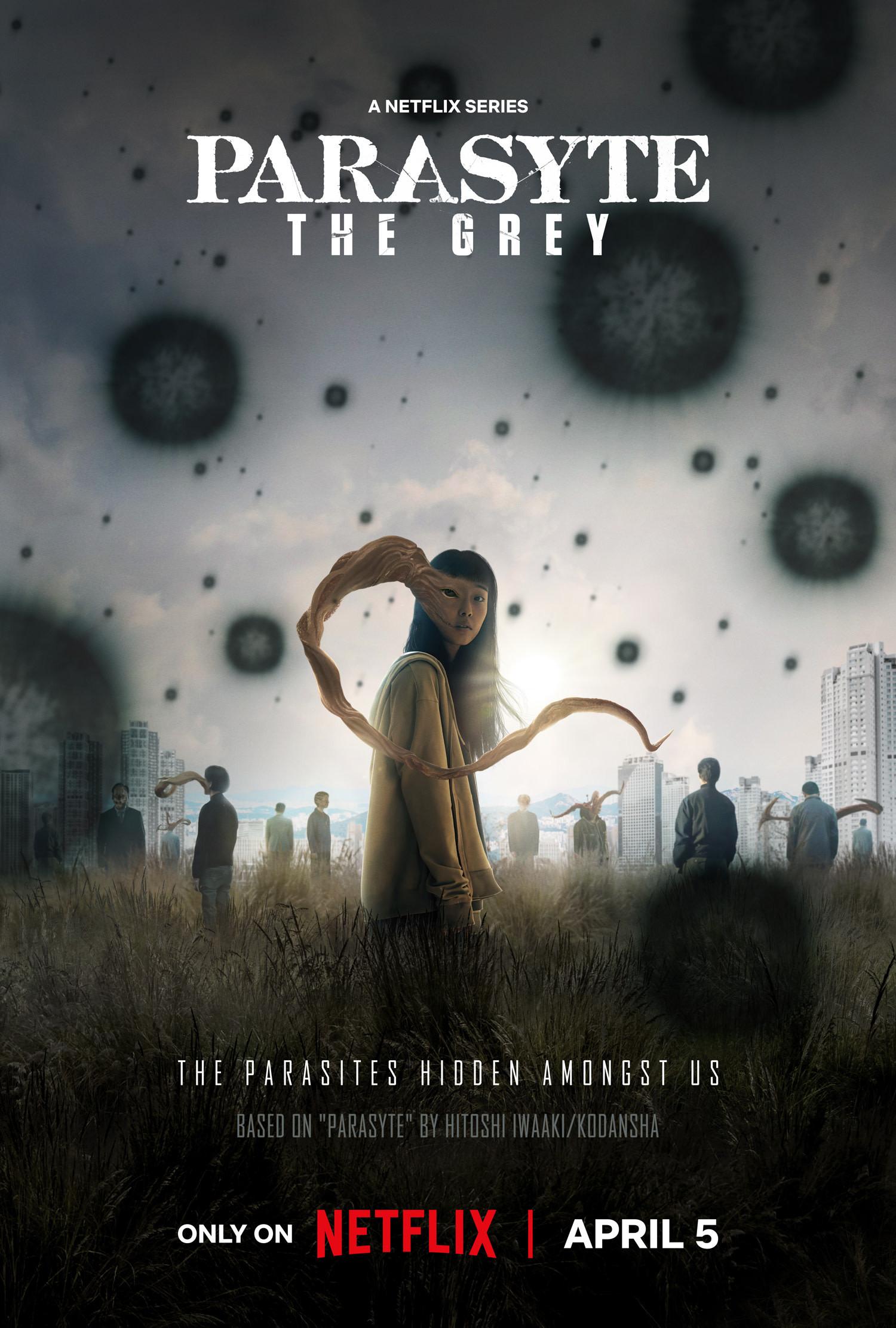 Parasyte The Grey - April 5 (Netflix)Parasyte The Grey ventures into new territories, offering a fresh tale of action, philosophy, and existential dread inspired by Hitoshi Iwaaki's original manga series.