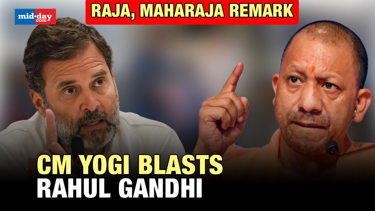 CM Yogi Adityanath attacks Rahul Gandhi’s “Raja, Maharaja” remarks