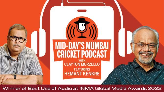 Episode 30 : Mid-day’s Mumbai Cricket Podcast with Clayton Murzello ft. former Mumbai University and Mumbai U-22 cricketer, Hemant Kenkre