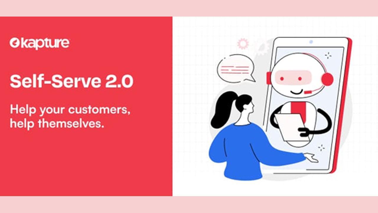 Kapture CX accelerates the adoption of AI-based customer service bots with the launch of Self-Serve 2.0