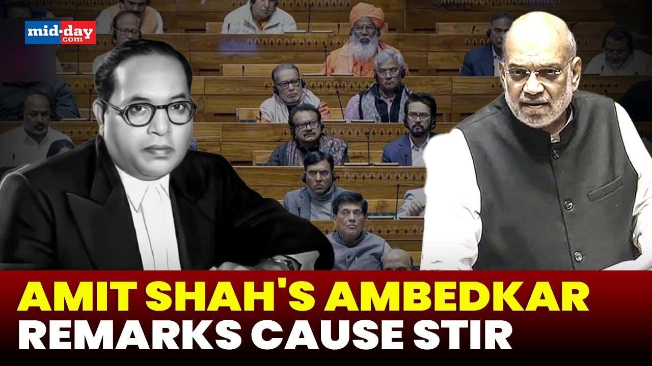 Amit Shah's remarks on Ambedkar causes political stir in Rajya Sabha