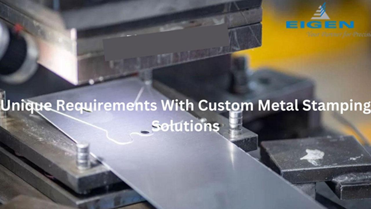 Processes to Unique Requirements With Custom Metal Stamping Solutions