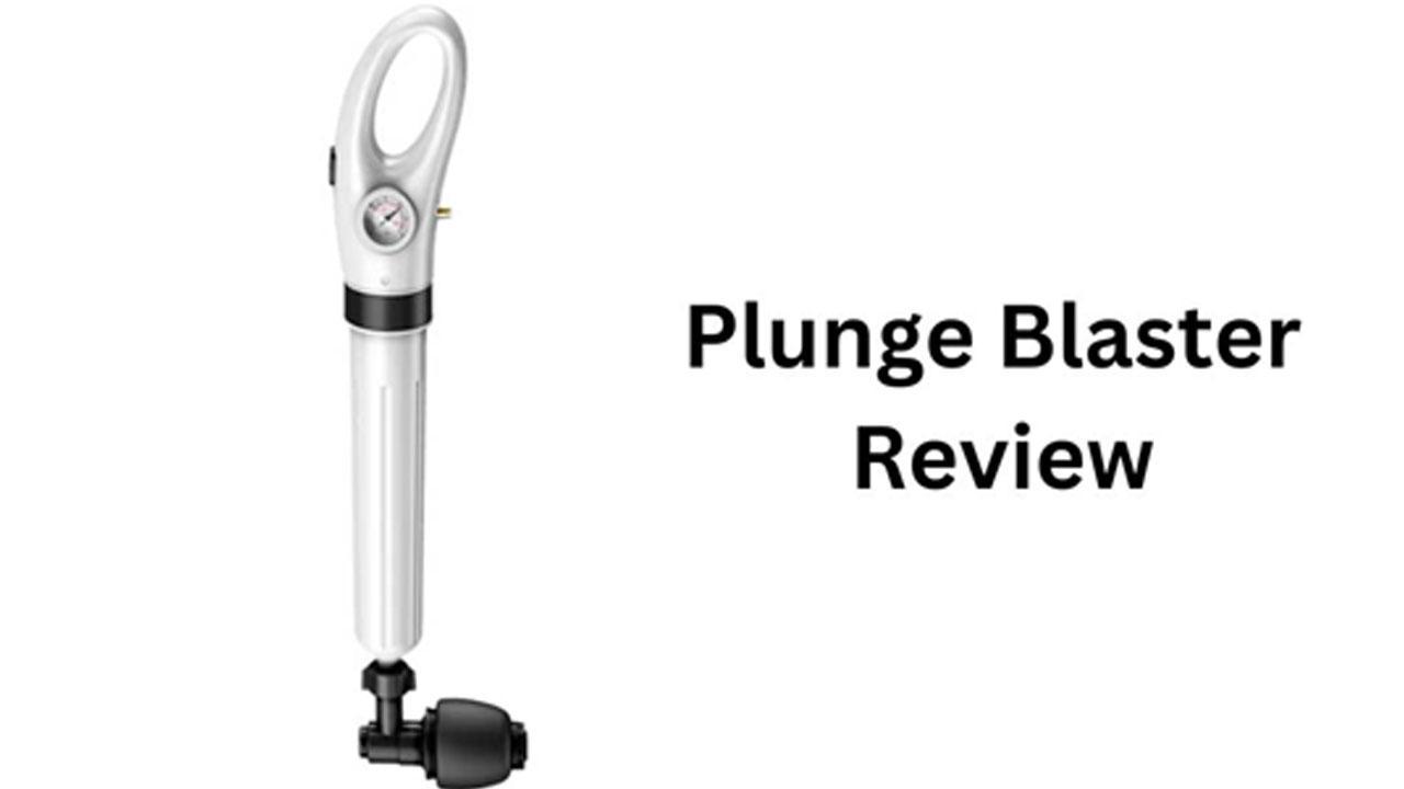 Plunge Blaster Review - Is It Eco Friendly and Effective? Buyer Beware!