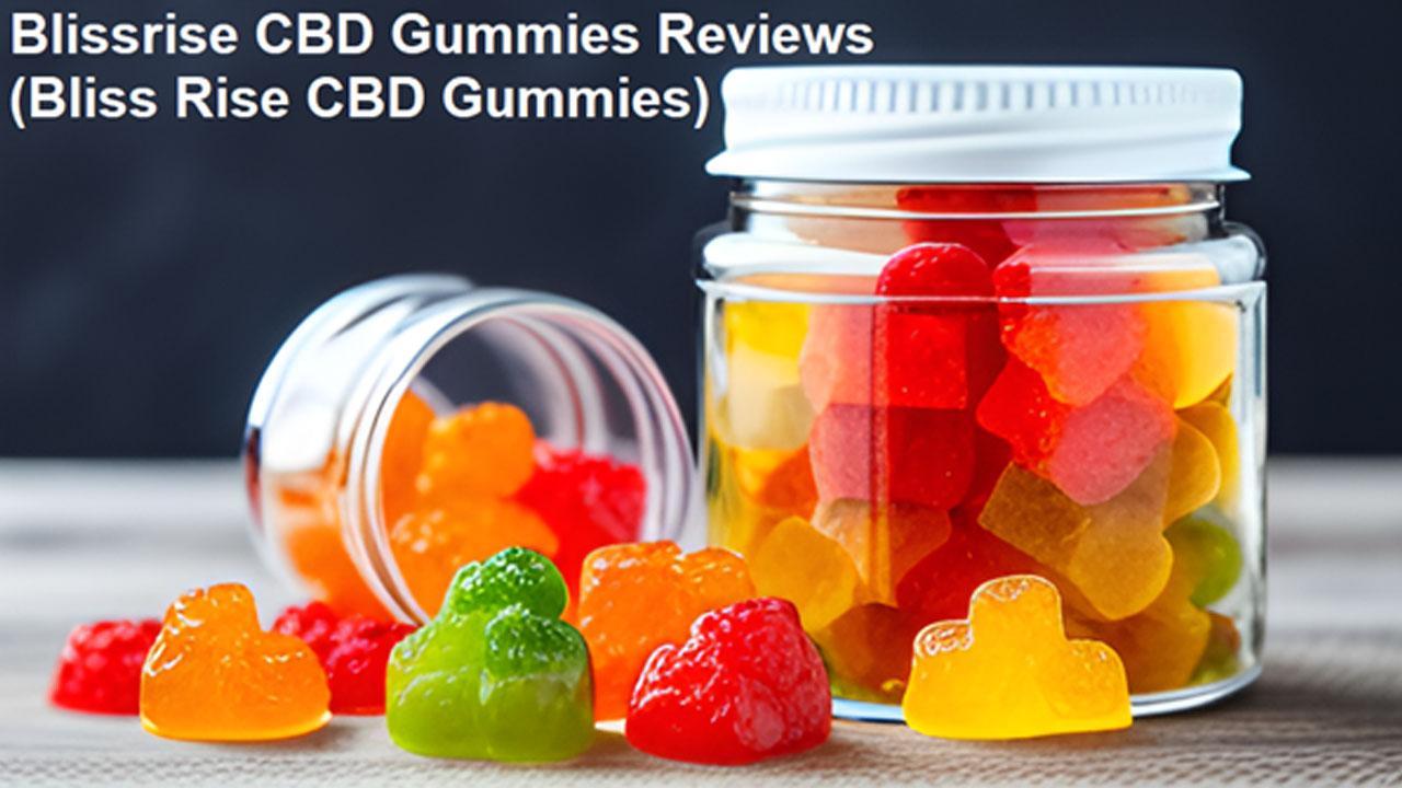 Blissrise CBD Gummies Reviews (Updated New Year Offer 2024) Bliss Rise CBD 