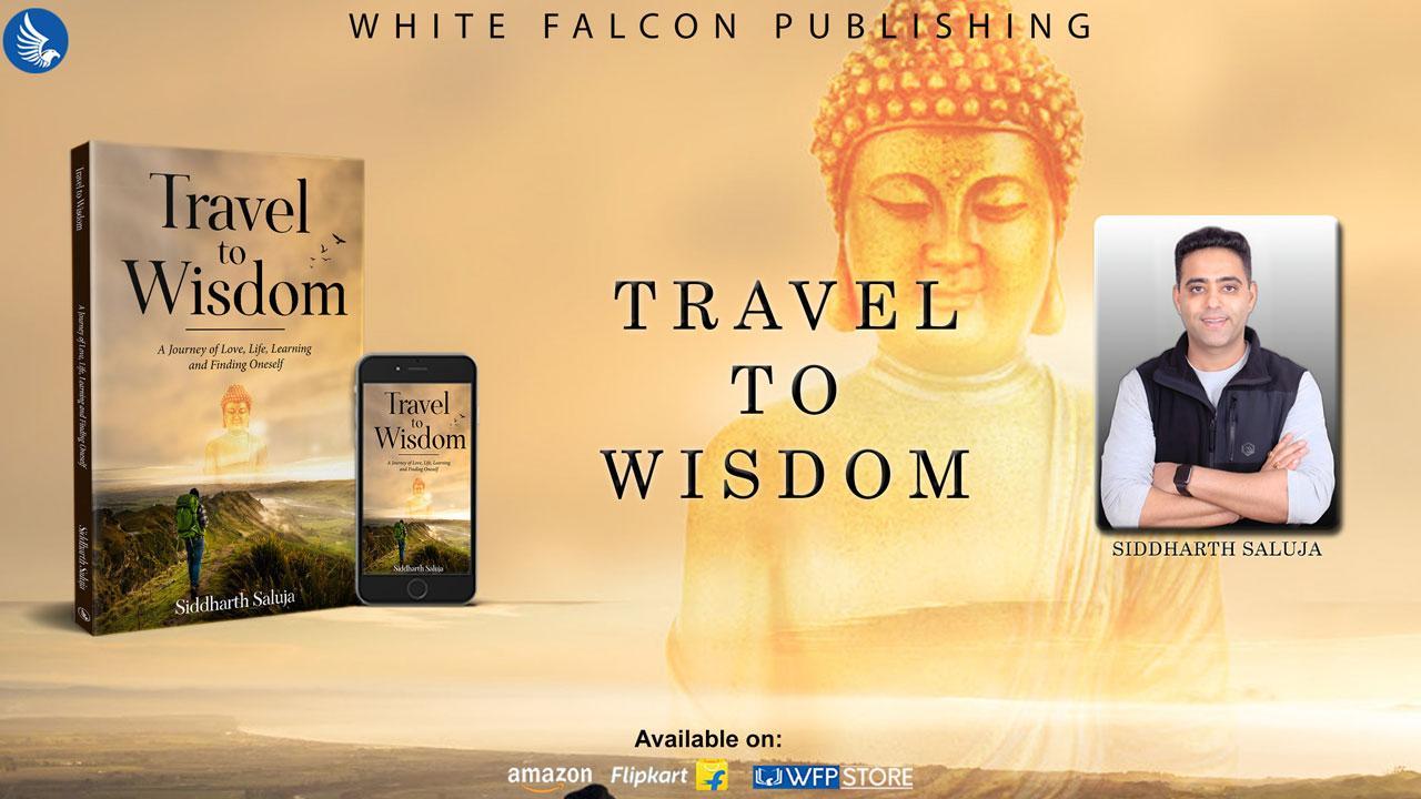 Discovering Your True Self: Author of the book ‘Travel to Wisdom’, Siddharth 