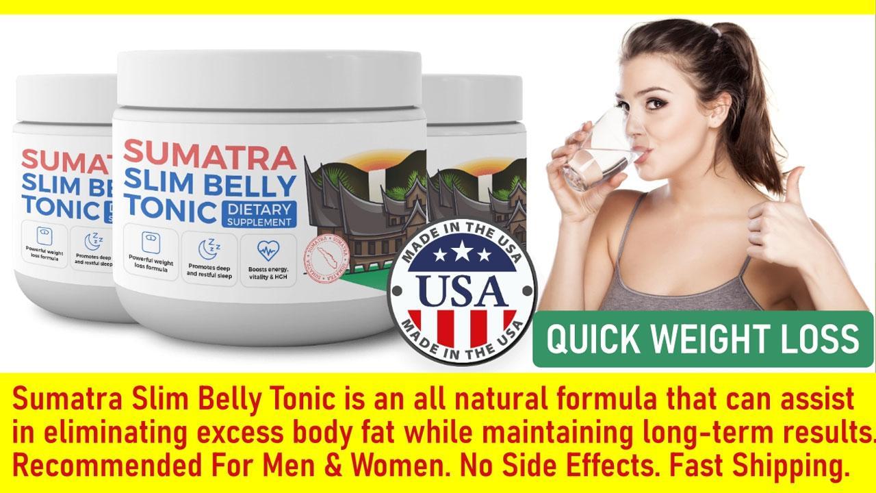 Sumatra Slim Belly Tonic Reviews (Shocking Consumer Report Update): Read  This Before You Buy Sumatra Slim Belly Tonic Supplement!