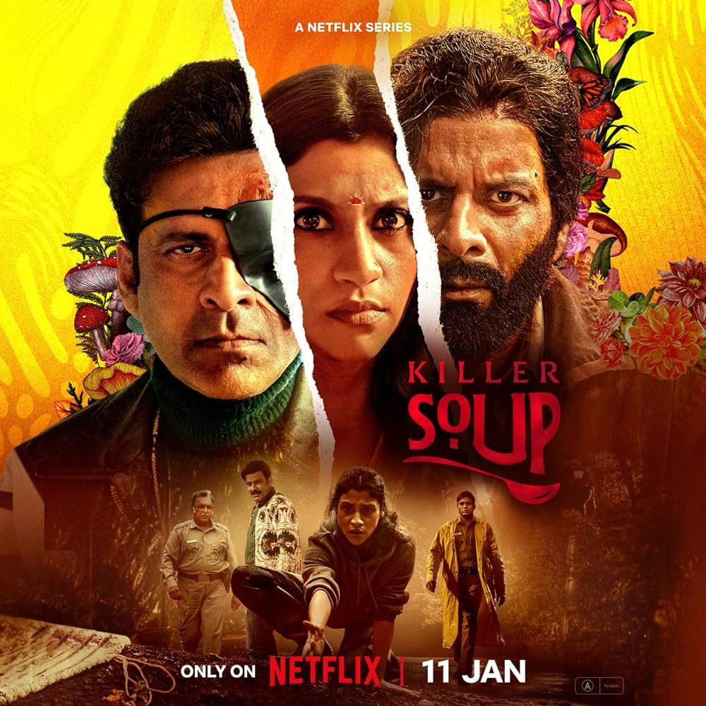 Killer Soup (January 11) - NetflixKiller Soup is a crime thriller that mixes multiple genres, making it a rollercoaster rides of emotions. The series features Manoj Bajpayee, Nasser, Sayaji Shinde, Lal, Anbuthasan, Anula Navlekar and Kani Kusruti in pivotal roles.