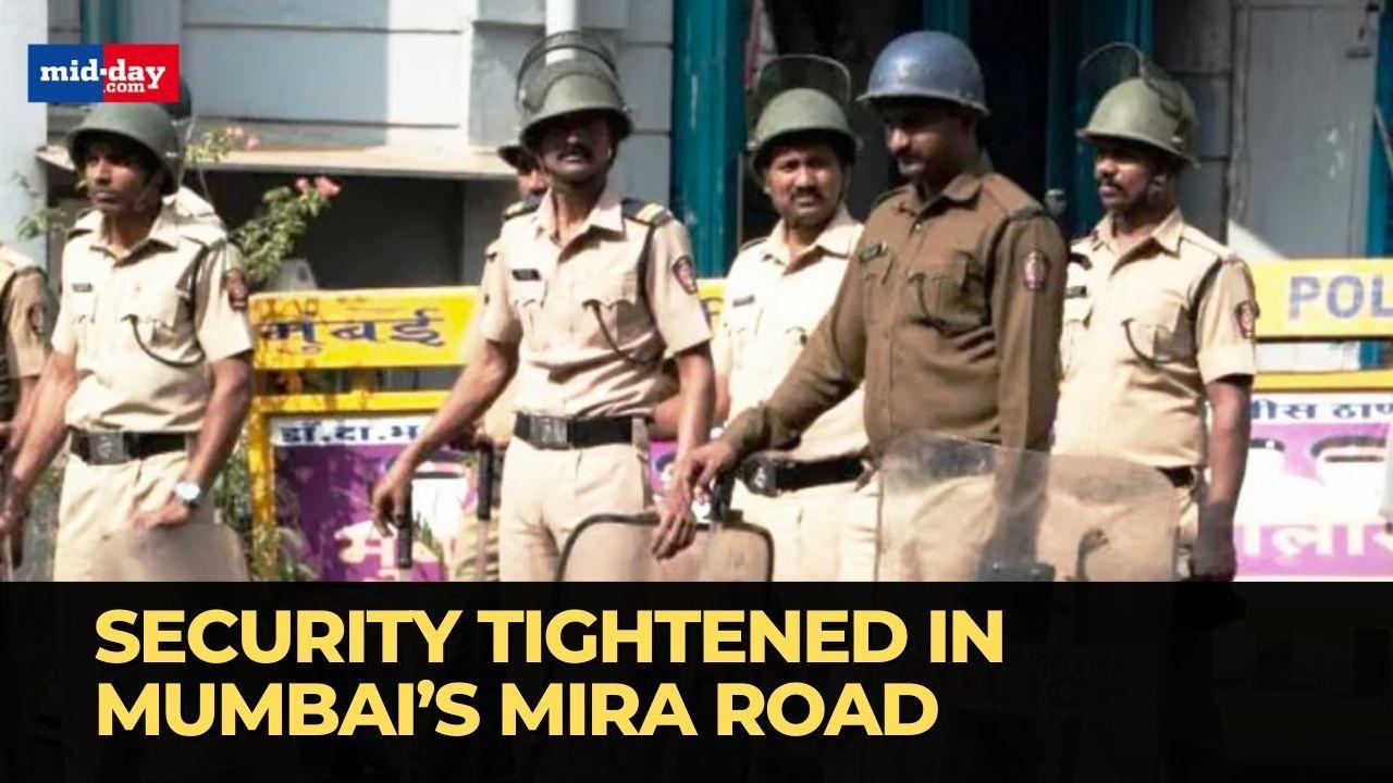 Mira Road Violence: Security heightened, police personnel on alert at Mira Road