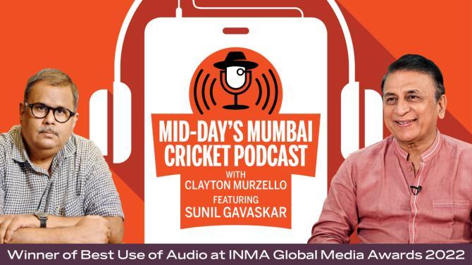 Episode 29 :  Mid-day's Mumbai Cricket Podcast with Clayton Murzello ft. former India and Mumbai captain Sunil Gavaskar