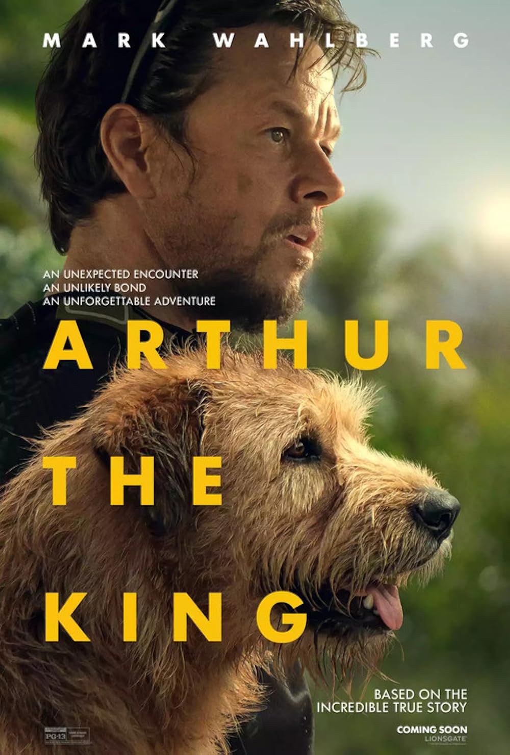 Arthur The King (July 5, Lionsgate Play)Arthur the King, based on a true story, stars Mark Wahlberg as Michael Light, an adventure racer who forms an unbreakable bond with a stray dog named Arthur during a grueling race in the Dominican Republic.