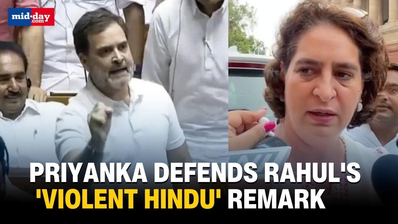 WATCH: Priyanka Defends Brother Rahul Over Violent Hindu Remarks