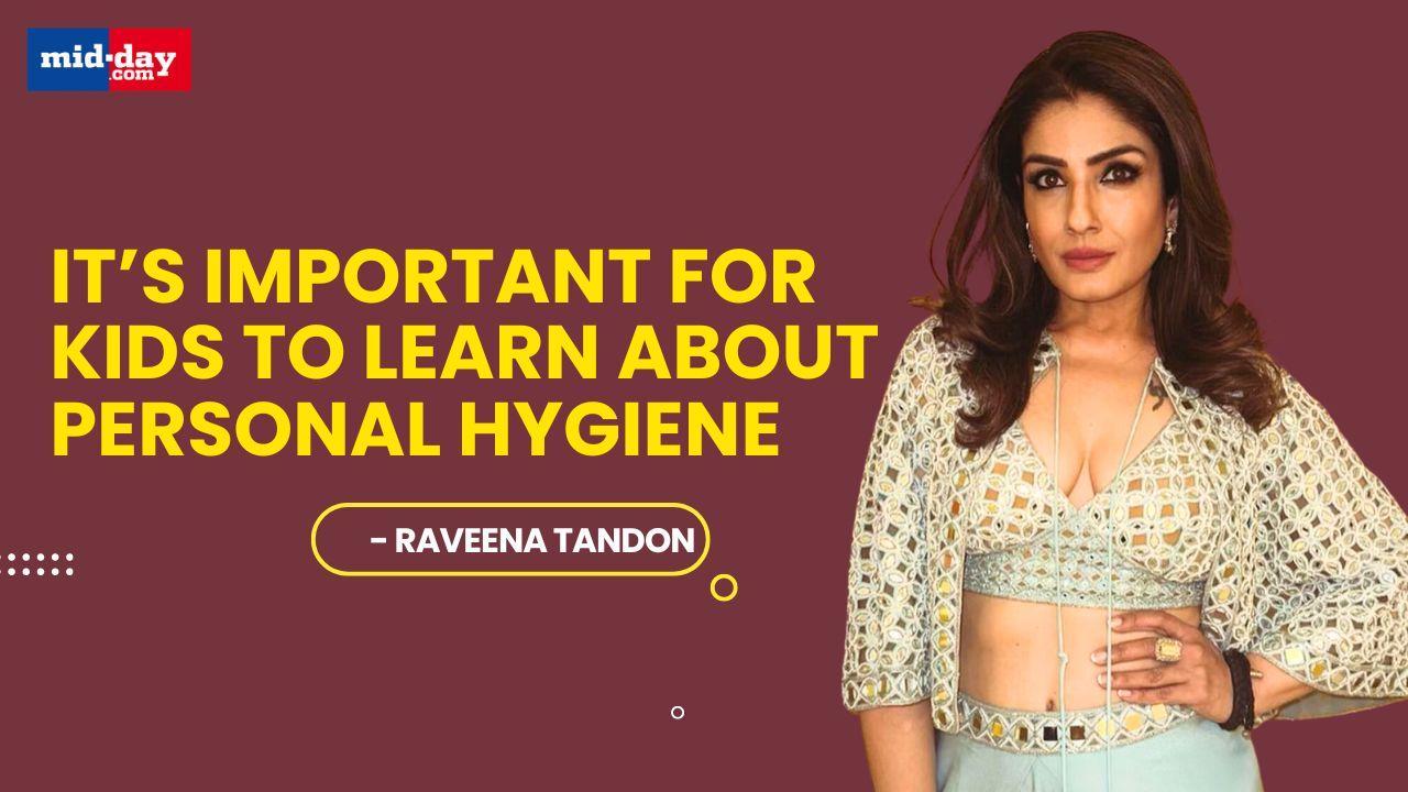 Raveena Tandon on menstrual hygiene, personal hygiene and sex education