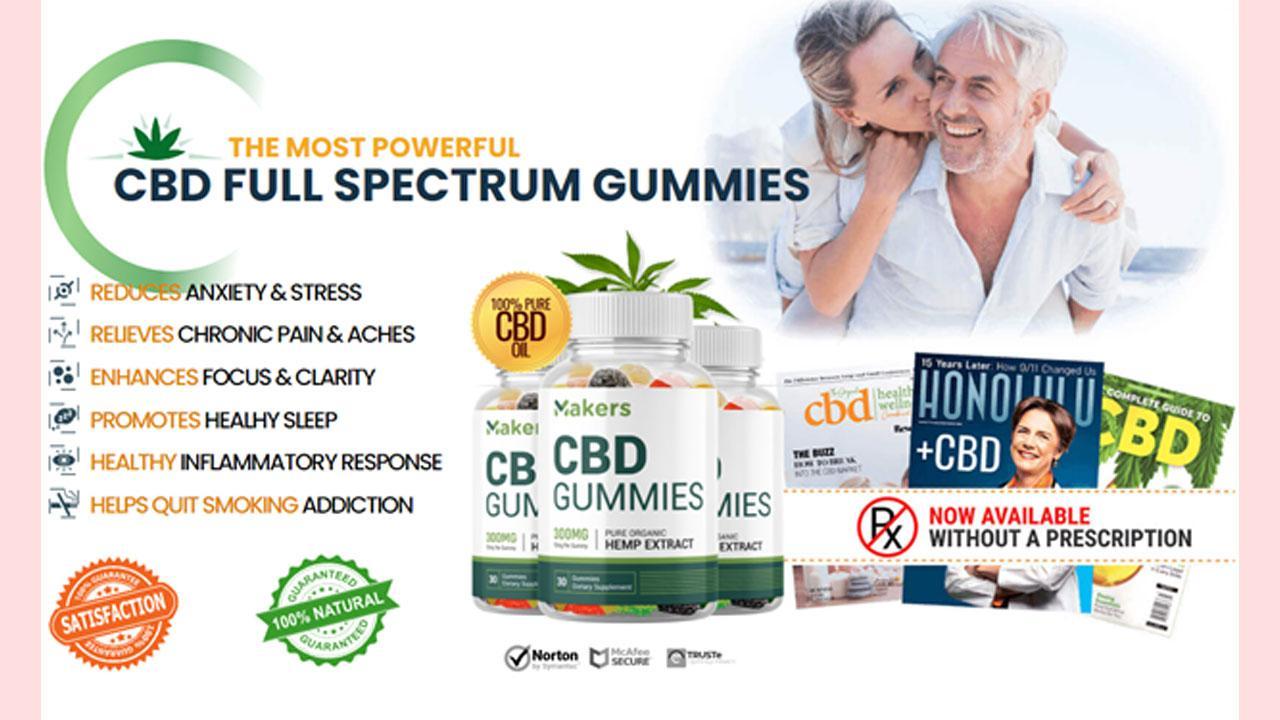 Makers CBD Gummies Reviews (Is It Legit OR Not?) Check Before Buy Ingredients Price and How Makers CBD Work?