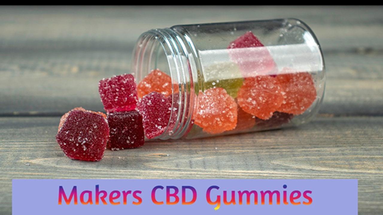 Makers CBD Gummies (CriticaL ReporT! Honest Customer WarninG) Is It Gummies Legit? Must Read