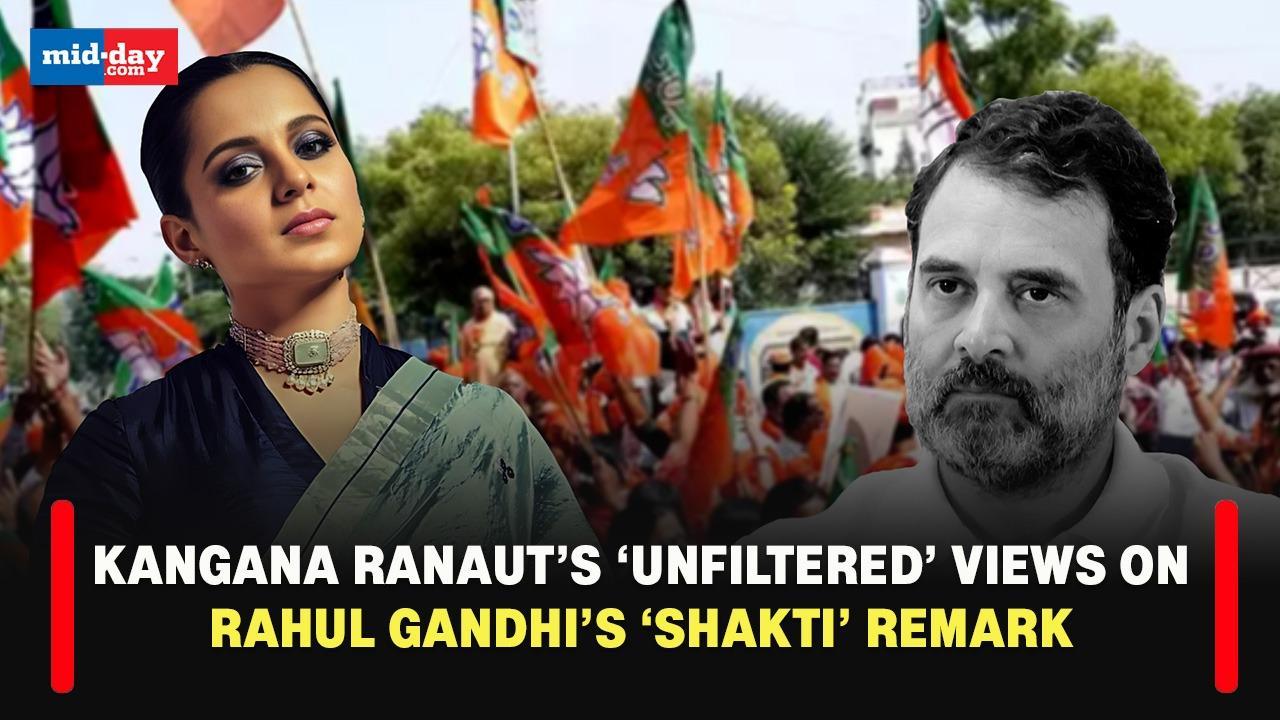 Watch Kangana Ranaut’s ‘unfiltered’ views on Rahul Gandhi’s ‘Shakti’ remark