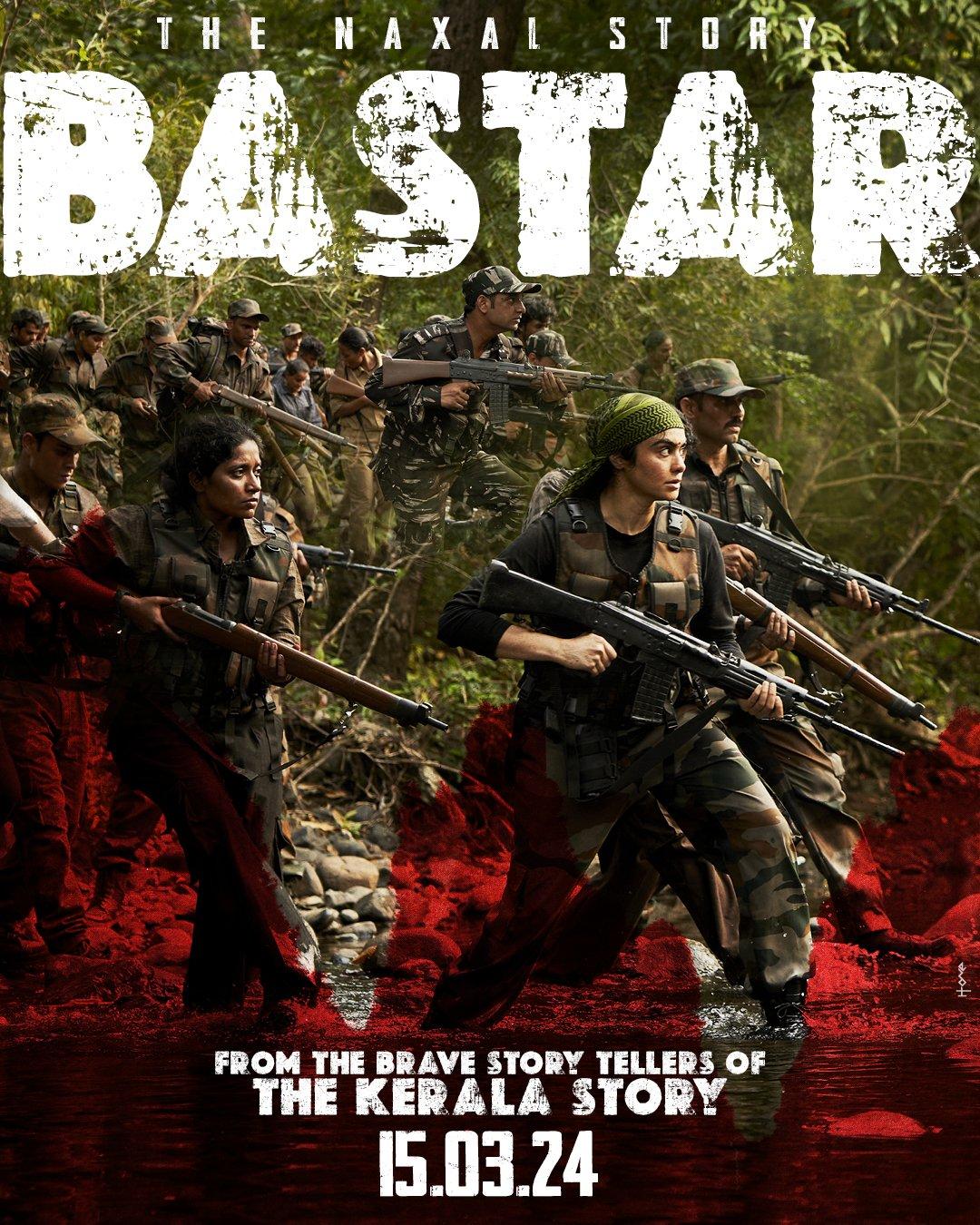 Bastar: The Naxal Story (March 15) - TheatreDirected by Sudipto Sen and produced by Vipul Amrutal Shah, 