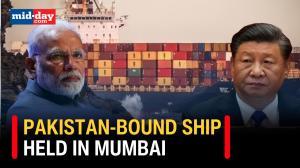 China ship in Mumbai: Indian agencies suspect nuclear link in Pak-bound ship 