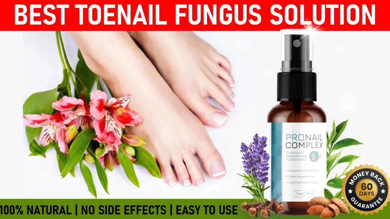 ProNail Complex Reviews [Website Alert!]: Should You Buy ProNail Complex Toenail Fungus Removal Spray? Read ProNail Ingredients, Dosage, Cost, and Customer Reports!