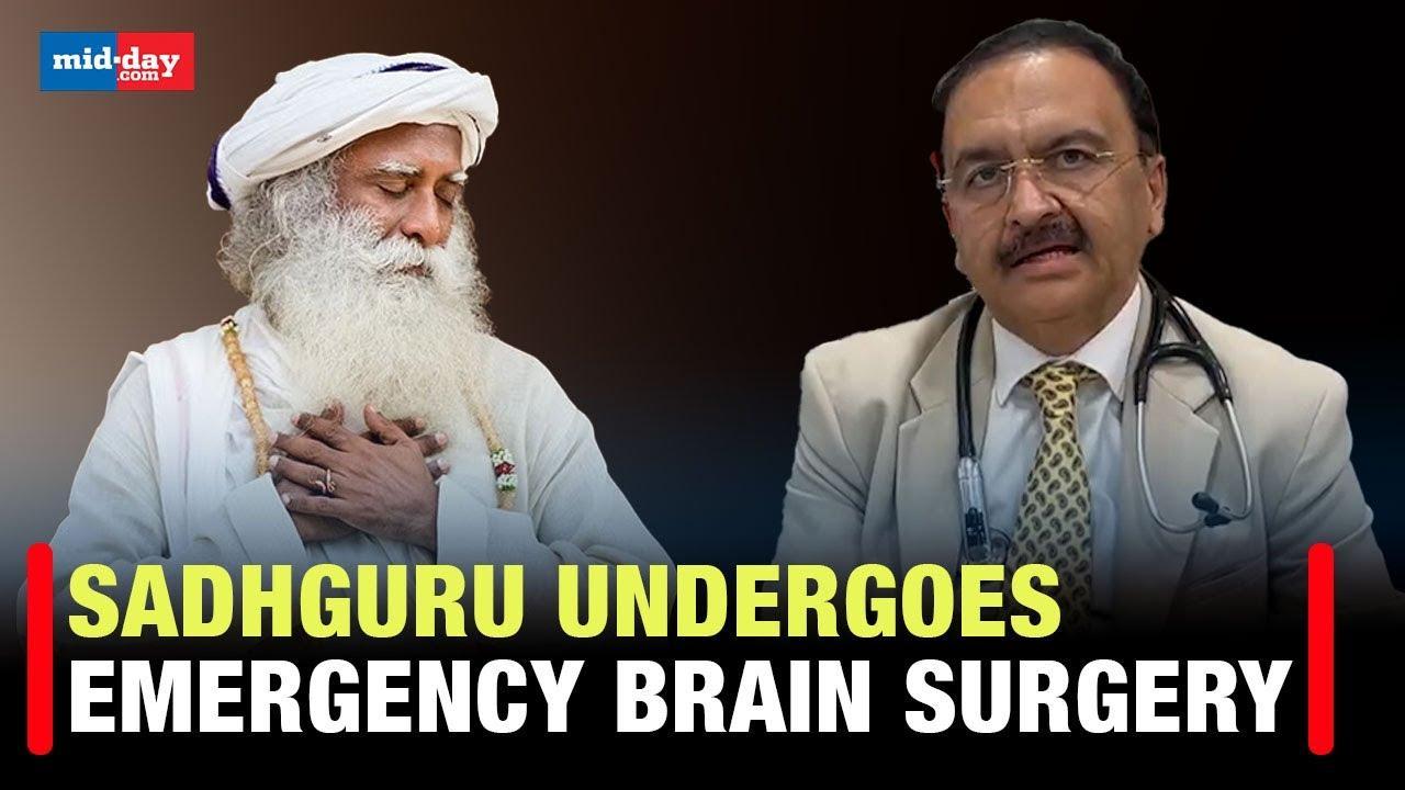 Sadhguru's Surgery: Sadhguru Jaggi Vasudev undergoes emergency brain surgery
