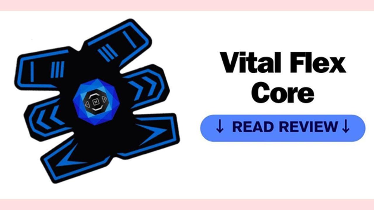 Vital Flex Core Reviews (Consumer Beware!) - Does It Really Work? You Should Read First