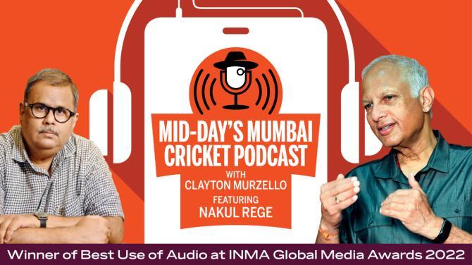 Episode 28 : Mid-day’s Mumbai Cricket Podcast with Clayton Murzello ft. former Mumbai junior cricketer Nakul Rege