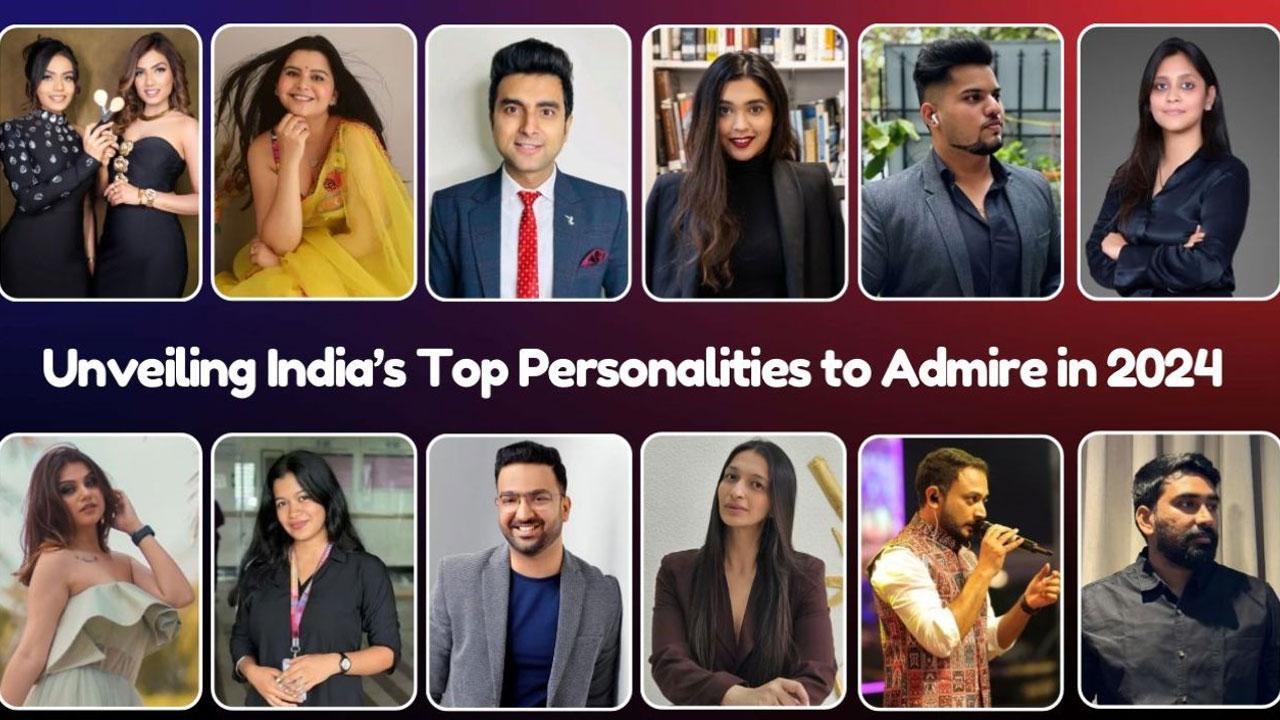 Unveiling India’s Top Personalities to Admire in 2024