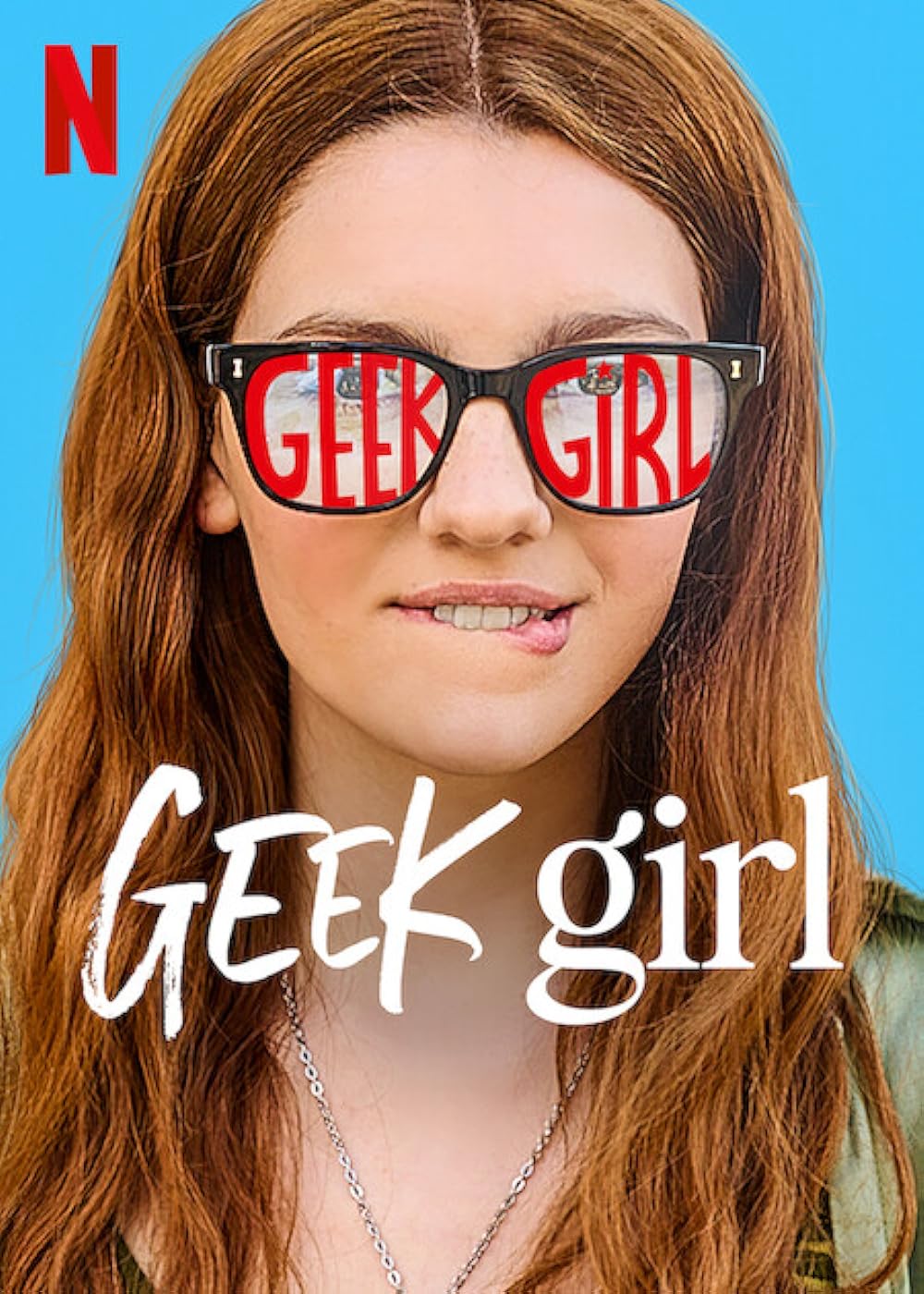 Geek Girl (May 30) - Streaming on NetflixAdapted from Holly Smale’s novels, 