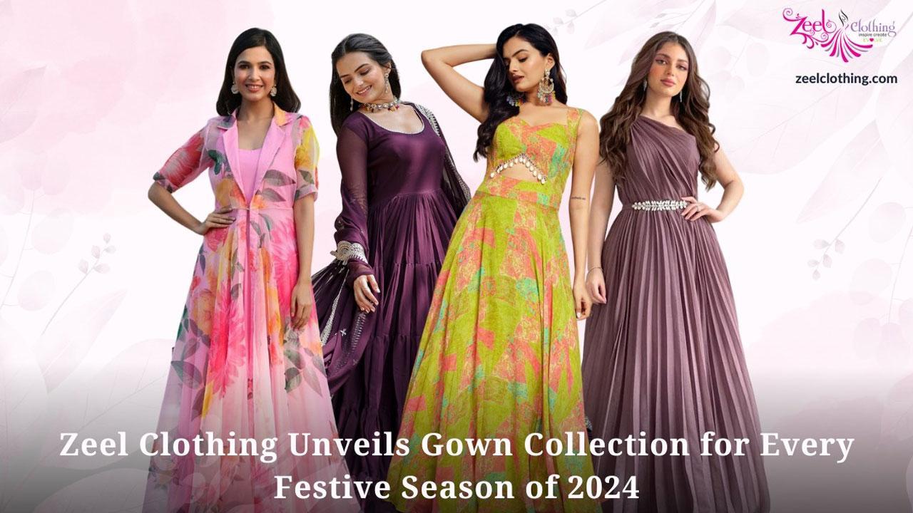 Zeel Clothing Unveils Gown Collection for Every Festive Season of 2024