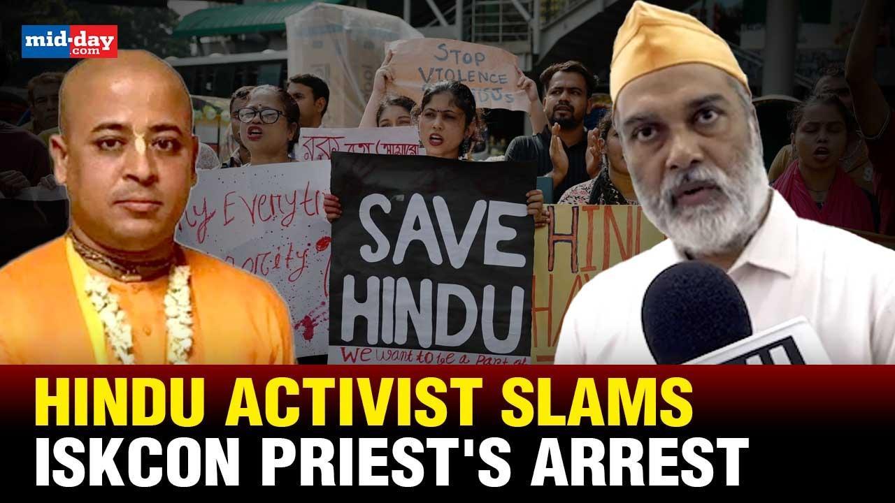 Hindu activist slams arrest of ISKCON Priest, Exposes Bangladesh’s injustice