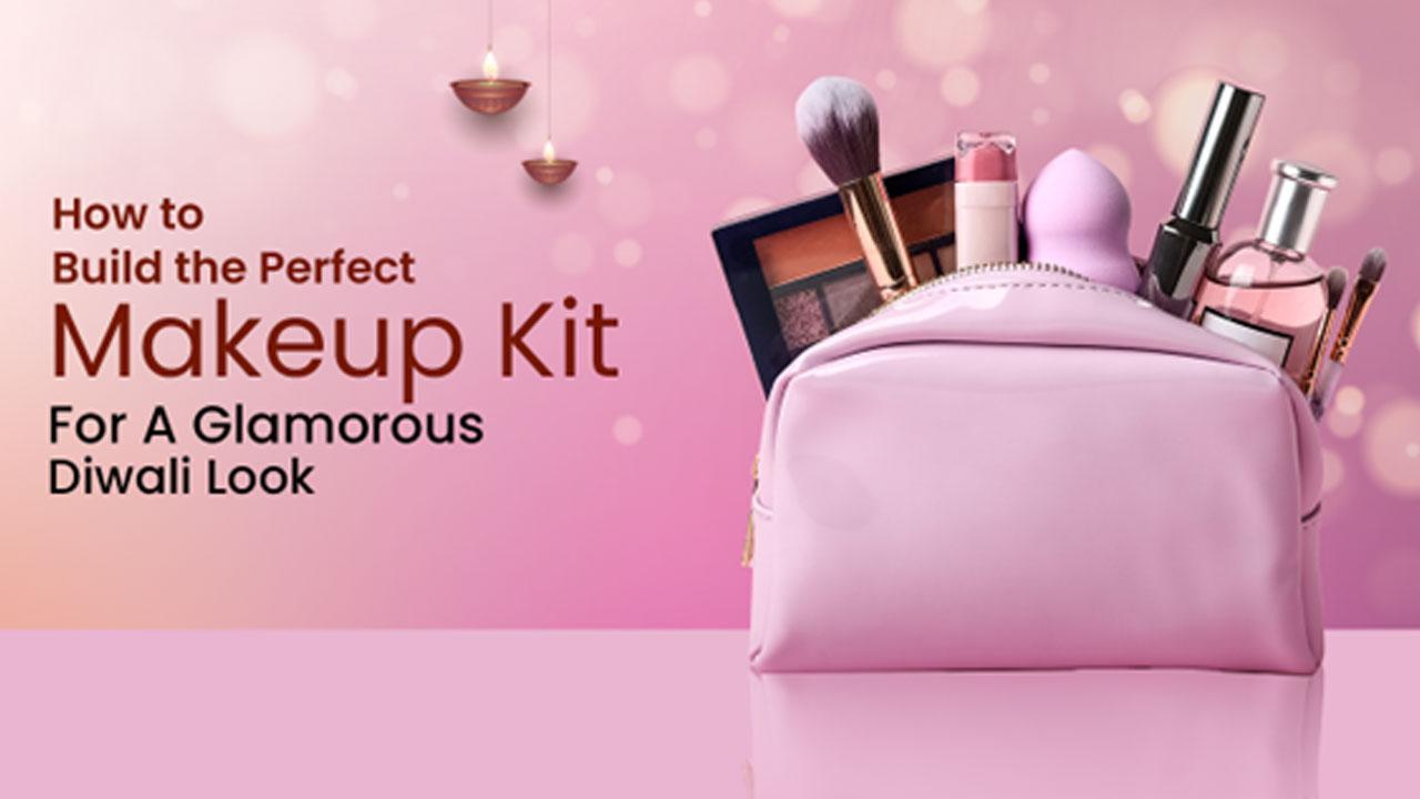 How to Build the Perfect Makeup Kit for a Glamorous Diwali Look