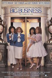 Big Business This 1988 comedy stars Bette Midler and Lily Tomlin as two pairs of mismatched identical twins who were switched at birth due to a nurse's mistake. The story follows the chaos that ensues because of their mixed-up identities.