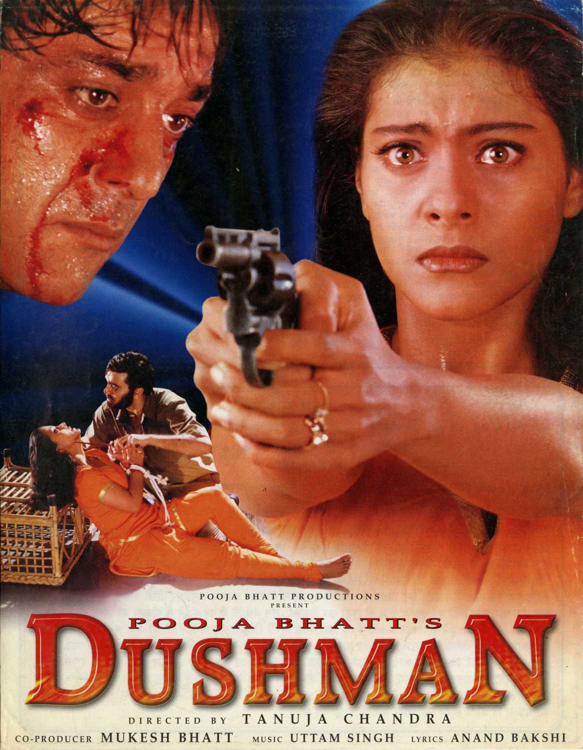 Dushman  Kajol and Sanjay Dutt star in this revenge film where Naina avenges her twin sister Sonia, who was raped and murdered. She gets help from a retired blind Major.