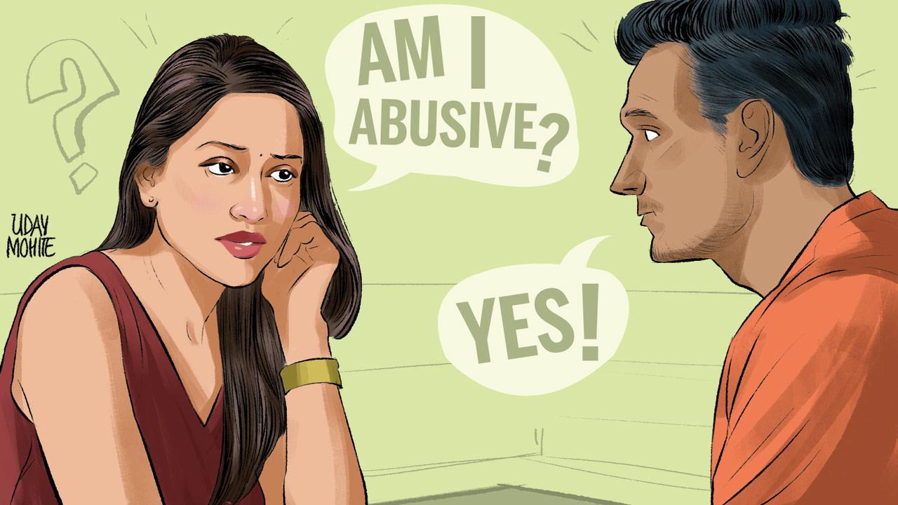 Friends say I am abusive to him...