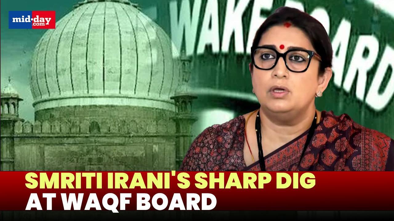 Smriti Irani slams Waqf Board, says people are being harassed by Waqf Board