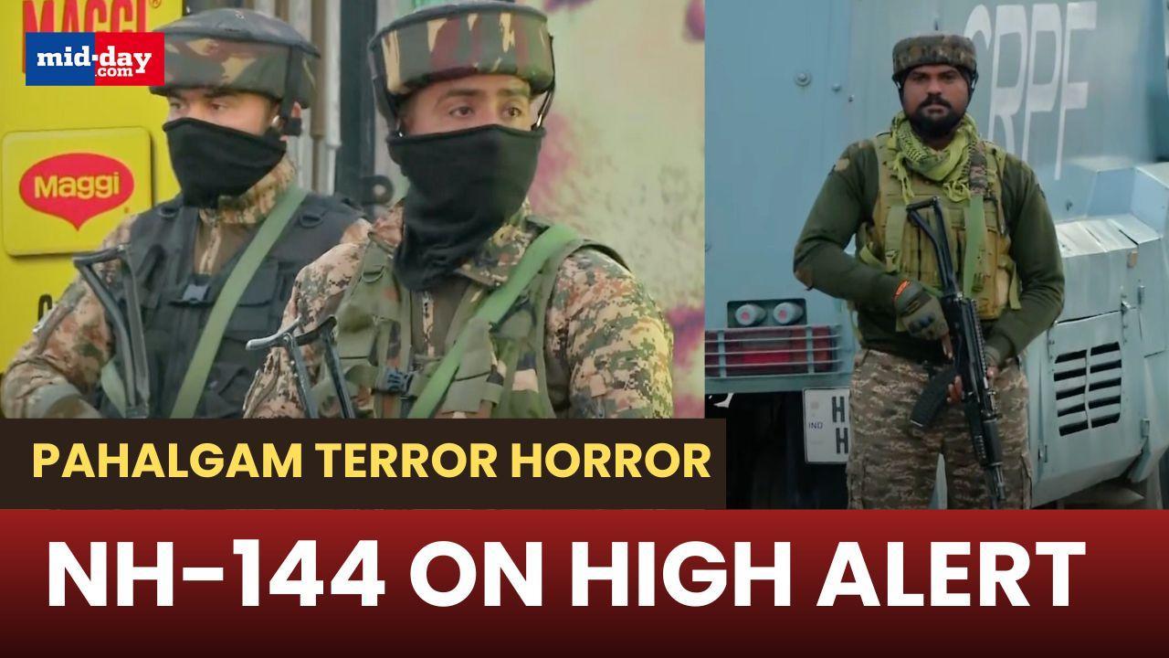 Pahalgam Terror Attack: NH-144 on high-alert