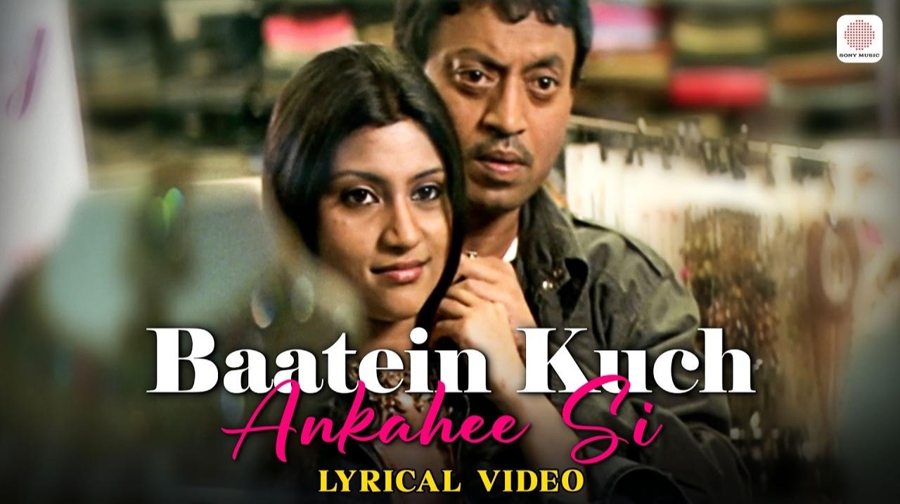Baatein Kuch Ankahein Si- This song is from the musical drama Life in a ...Metro. The Anurag Basu directorial had music composed by Pritam and lyrics by Sayeed Quadri. Rendered by Adnan Sami, the song Baatein Kuch Ankahee narrates the individual lives the characters.