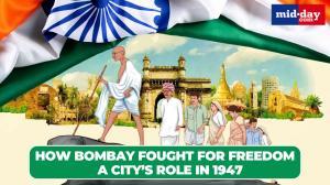 Independence Day 2025: Bombay’s crucial role in India’s freedom struggle