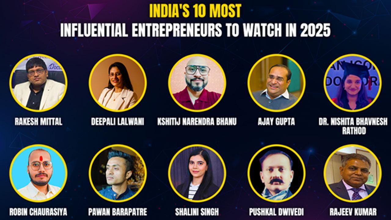 India's 10 most Influential Entrepreneurs to watch in 2025