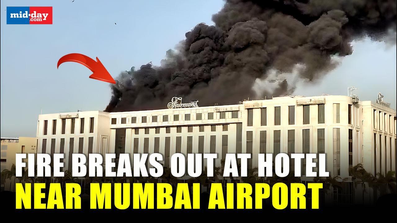 Massive fire breaks out at the Hotel Fairmont building near Mumbai Airport