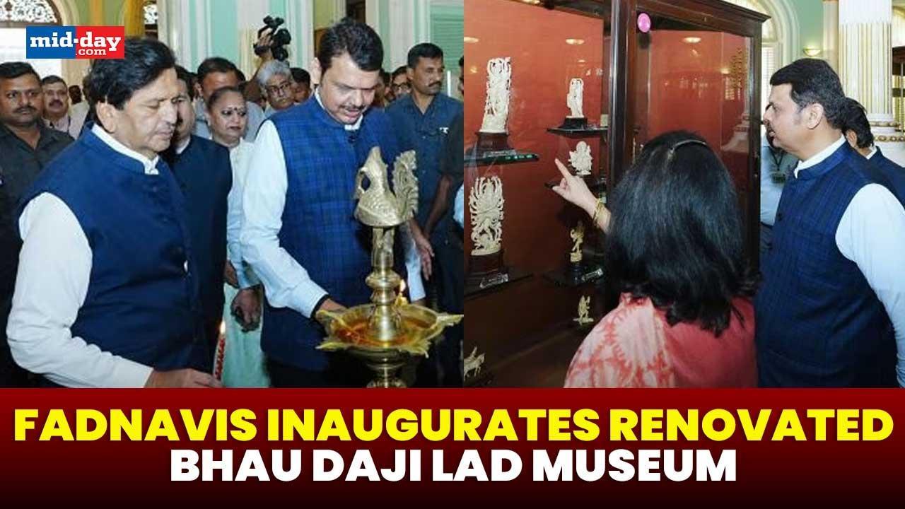 Devendra Fadnavis inaugurates restored Bhau Daji Lad Museum
