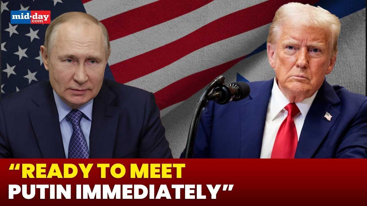 US President Trump ready to meet Putin over Russia-Ukraine war
