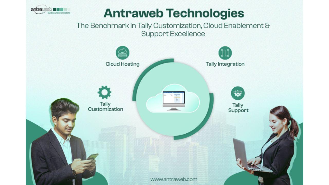 From the Experts’ Desk: Why Antraweb Technologies is a Benchmark in Tally Customization, Cloud Enablement, and Support Excellence