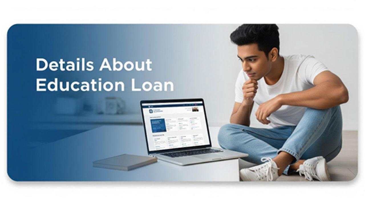 Details About Education Loan: A Complete Guide for Students