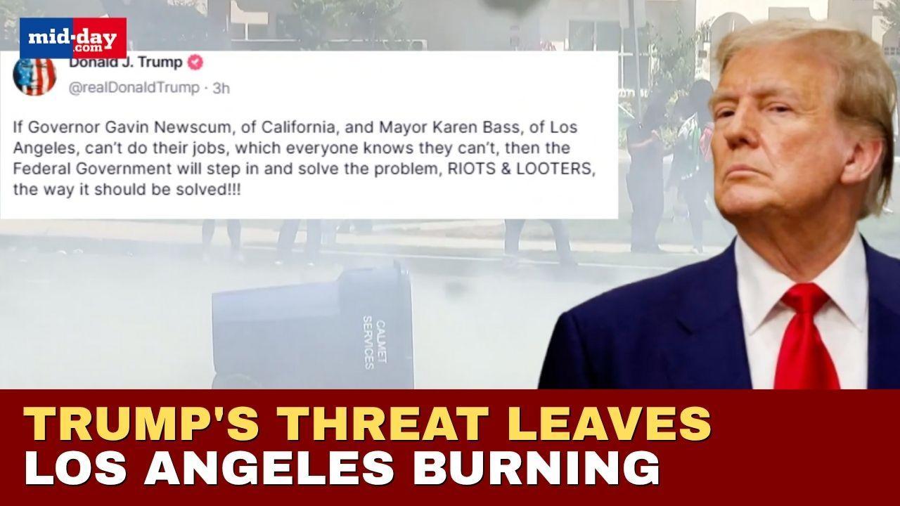 'Chaos in LA': Donald Trump Promises Action as Streets Explode Over Immigration