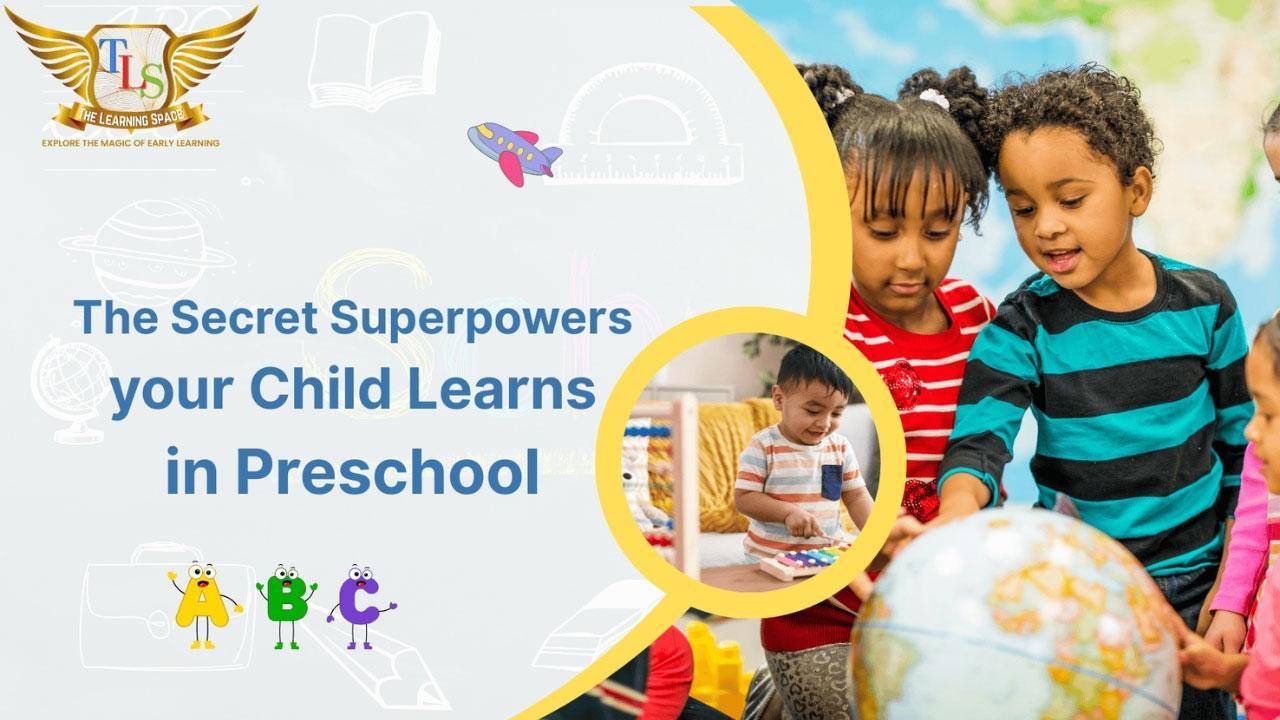 The Secret Superpowers Your Child Learns in Preschool