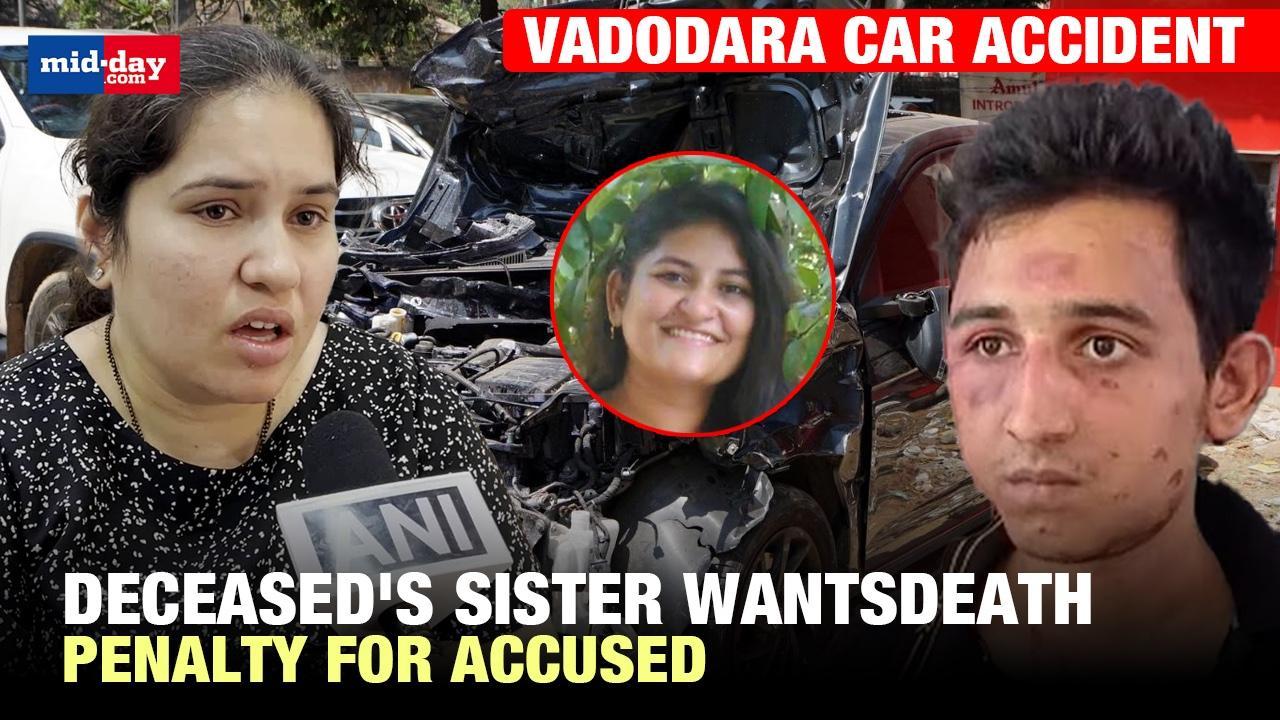 Sister of Vadodara accident victim demands death penalty for accused